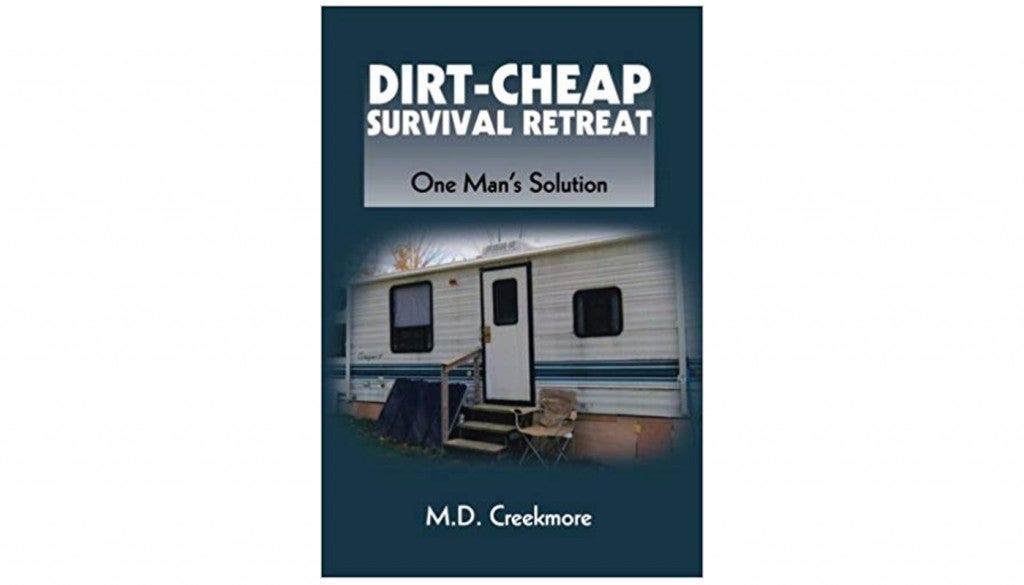 the book cover for “Dirt Cheap Survival Retreat,” by M.D. Creekmore